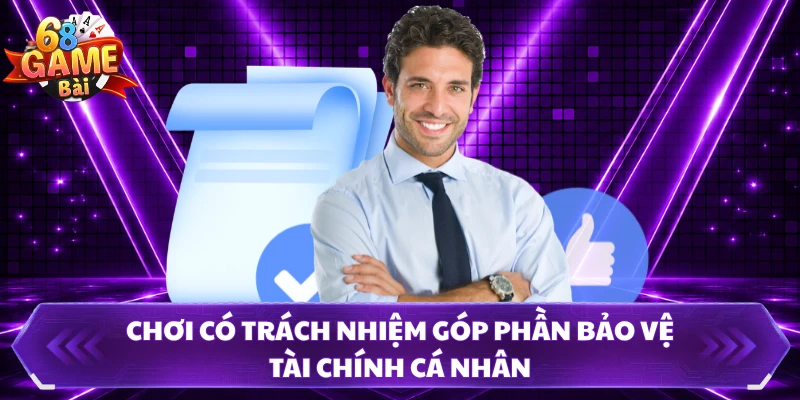 Chơi có trách nhiệm góp phần bảo vệ tài chính cá nhân