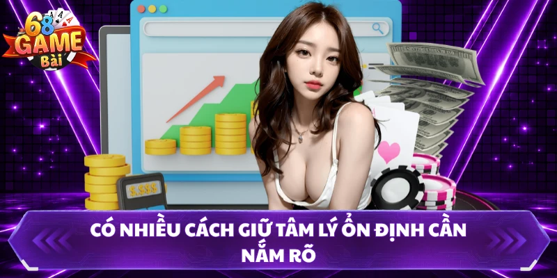 Có nhiều cách giữ tâm lý ổn định cần nắm rõ