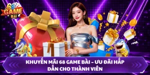 Khuyến Mãi 68 Game Bài – Ưu Đãi Hấp Dẫn Cho Thành Viên